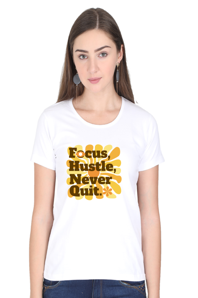 Women's Round Neck T-shirt - Focus Hustle Never Quit