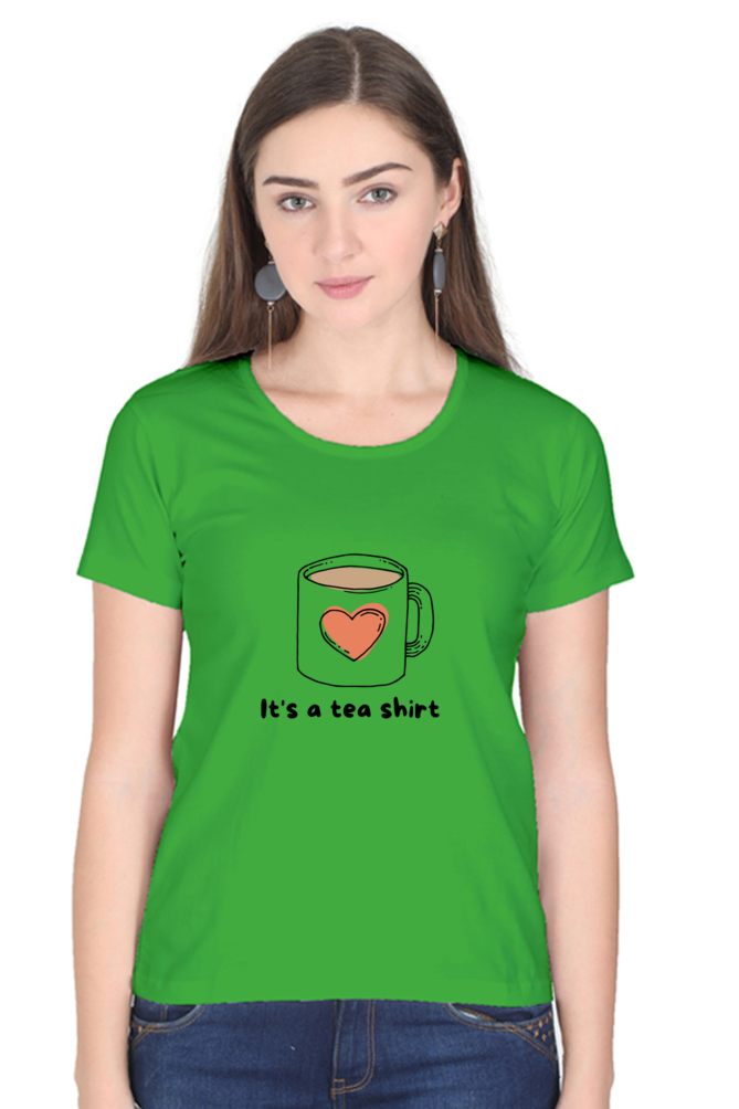 Women's Round Neck T-shirt - Its a Tea Shirt