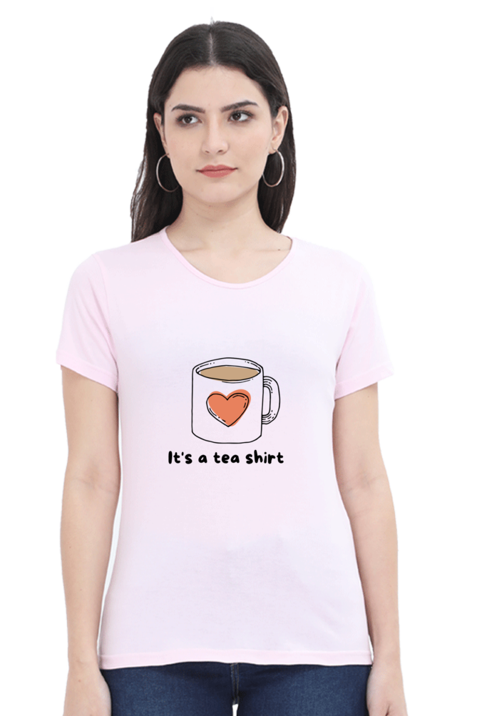 Women's Round Neck T-shirt - Its a Tea Shirt