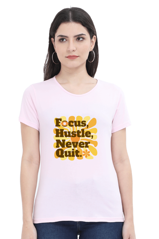 Women's Round Neck T-shirt - Focus Hustle Never Quit