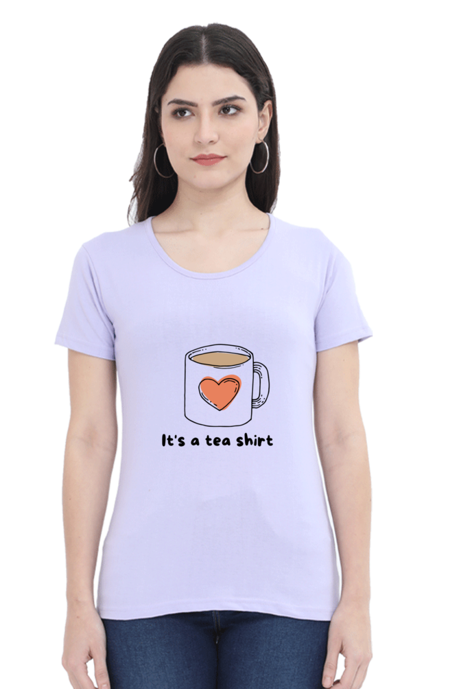 Women's Round Neck T-shirt - Its a Tea Shirt