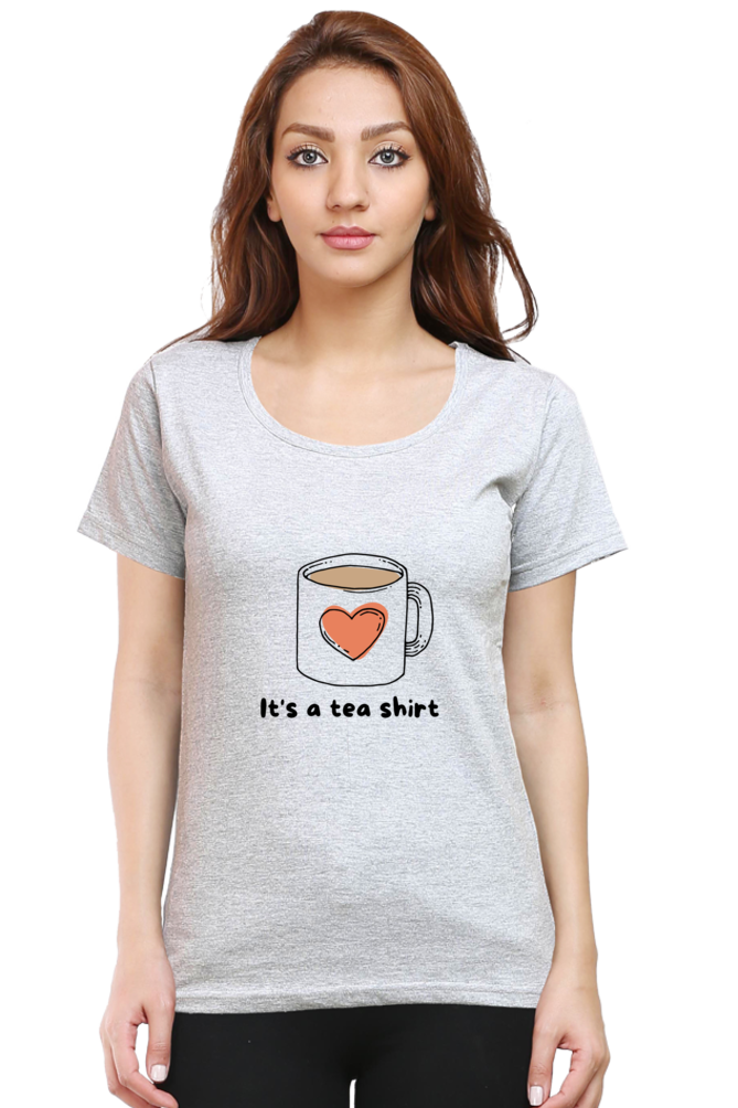 Women's Round Neck T-shirt - Its a Tea Shirt