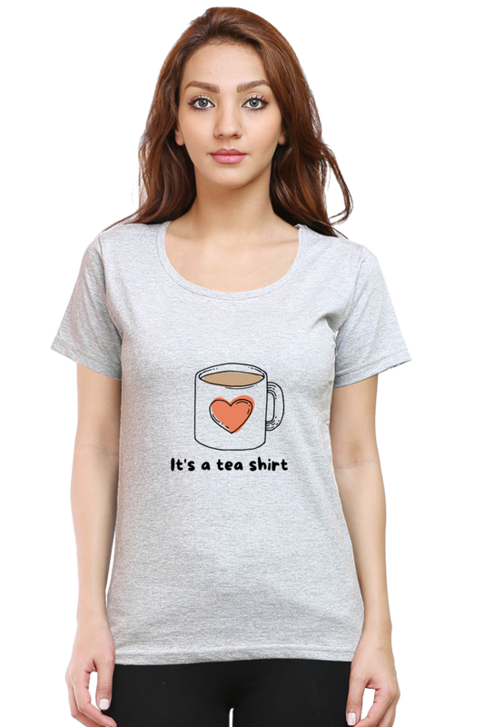 Women's Round Neck T-shirt - Its a Tea Shirt