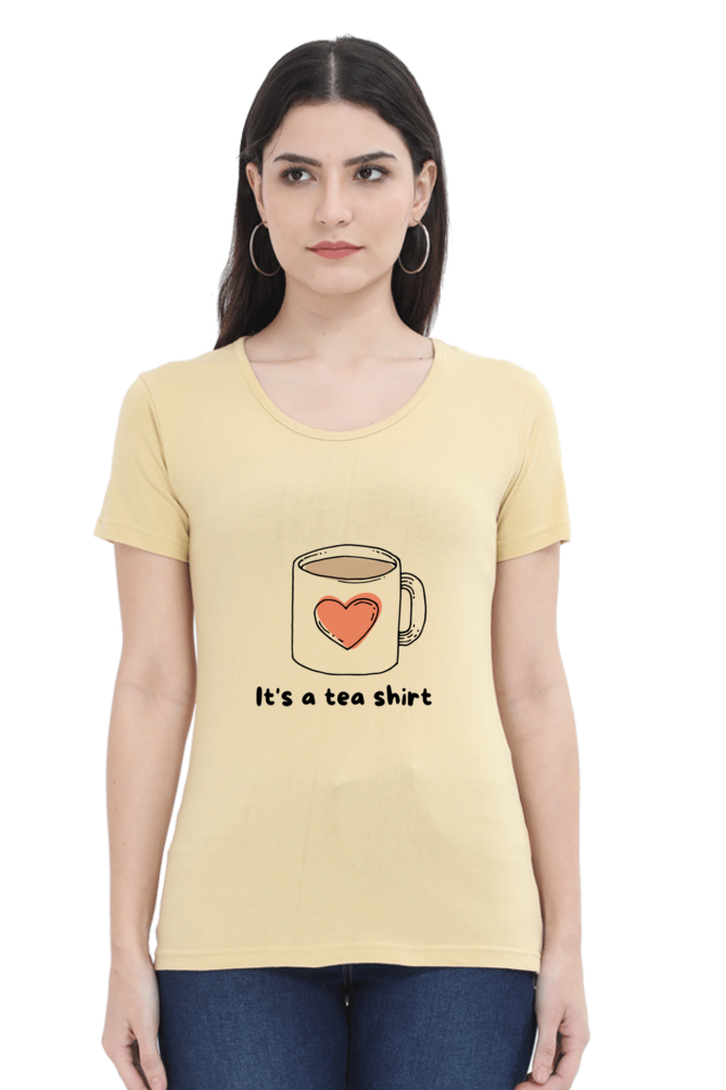 Women's Round Neck T-shirt - Its a Tea Shirt